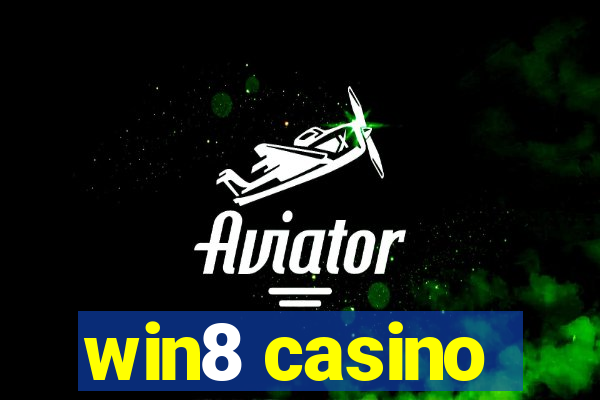 win8 casino